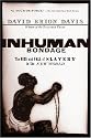 Inhuman Bondage: The Rise and Fall of Slavery in the New World