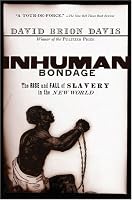 Inhuman Bondage: The Rise and Fall of Slavery in the New World