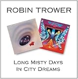 Robin Trower -  Long Misty Days / In City Dreams