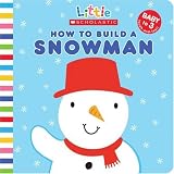 How to Build a Snowman (Little Scholastic)