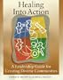 Healing into Action: A Leadership Guide for Creating Diverse Communities