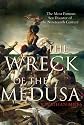 The Wreck of the Medusa: The Most Famous Sea Disaster of the Nineteenth Century
