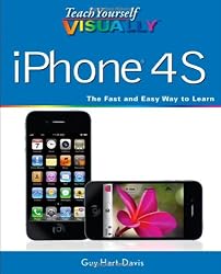 Teach Yourself VISUALLY iPhone 4S (Teach Yourself VISUALLY (Tech))