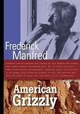 American Grizzly: Frederick Manfred