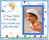 If You Think Im Cute, You Should See My Uncle - Picture Frame Gift