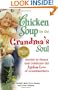 Chicken Soup for the Grandma's Soul: Stories to Honor and Celebrate the Ageless Love of Grandmothers (Chicken Soup for the Soul)