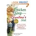 Chicken Soup for the Grandma's Soul: Stories to Honor and Celebrate the Ageless Love of Grandmothers (Chicken Soup for the Soul)