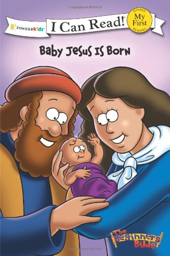 The Beginner's Bible Baby Jesus Is Born (I Can Read! / The Beginner's Bible), by Zondervan
