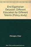 End egalitarian delusion : different education for different talents