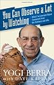 You Can Observe a Lot by Watching: What I've Learned About Teamwork from the Yankees and Life