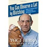 You Can Observe A Lot By Watching: What I've Learned About Teamwork From the Yankees and Life