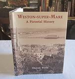Weston-super-Mare: A Pictorial History (Pictorial History Series)