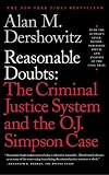 Reasonable Doubts: The Criminal Justice System and the O.J. Simpson Case