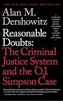Reasonable Doubts: The Criminal Justice System and the O.J. Simpson Case