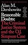 Reasonable Doubts: The Criminal Justice System and the O.J. Simpson Case