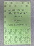 Austrian life and literature, 1780-1938 : eight essays