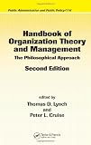 Handbook of Organization Theory and Management: The Philosophical Approach, Second Edition (Public Administration and Public Policy)
