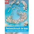 Perlenschmuck de luxe: Zeitlos-elegante und moderne Designs selber machen