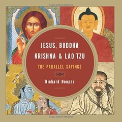 Jesus, Buddha, Krishna & Lao Tzu: The Parallel Sayings