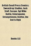 British Small Press Comics; Sweatdrop Studios, Jack Staff, Escape, Sgt Mike Battle, Futurequake, Strangehaven, Redfox, the End Is Nigh-