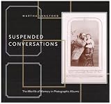 Suspended Conversations: The Afterlife of Memory in Photographic Albums