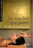 Le toucher qui gu�rit : Du soin � la communication