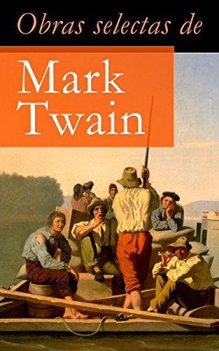 Obras selectas de Mark Twain (Spanish Edition)