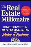 The Real Estate Millionaire: How to Invest in Rental Markets and Make a Fortune
