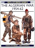 The Algerian War 1954-62 (Men-at-Arms)