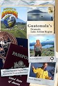 Passport to Adventure: Guatemala's Dramatic Lake Atitlan Region DVD