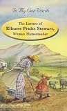The Letters of Eleanor Stewart Pruitt, Woman Homesteader (In My Own Words)