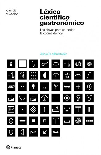 lexico cientifico gastronomico las claves para entender la cocina de hoy spanish edition