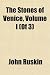 The Stones of Venice, Volume I (Of 3)