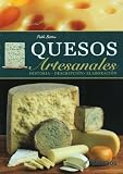 Quesos artesanales. Historia, descripcion, elaboracion (Spanish Edition)