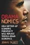 Obamanomics: How Bottom-Up Economic Prosperity Will Replace Trickle-Down Economics