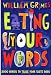 Eating Your Words: 2000 Words to Tease Your Taste Buds