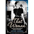 That Woman: The Life of Wallis Simpson, Duchess of Windsor