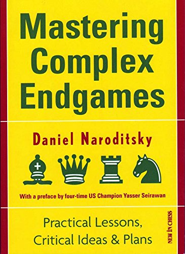 Mastering Complex Endgames: Practical Lessons on Critical Ideas & Plans
