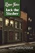Ripper Notes: Jack the Slasher