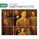 Playlist: The Very Best of Toad the Wet Sprocket