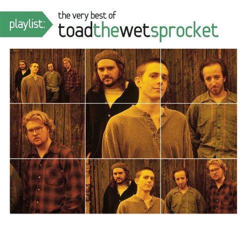 Toad the Wet Sprocket - Playlist: The Very Best of Toad the Wet Sprocket - Zortam Music