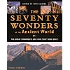 The Seventy Wonders of the Ancient World: The Great Monuments and How They Were Built