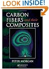 Carbon Fibers and Their Composites (Materials Engineering)