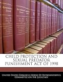 CHILD PROTECTION AND SEXUAL PREDATOR PUNISHMENT ACT OF 1998