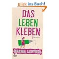 Das Leben kleben: Roman