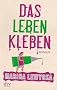 Das Leben kleben: Roman