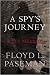 A Spy's Journey: A CIA Memoir