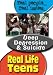 Real Life Teens: Deep Depression & Suicide