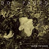 Slow To