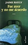 Fue Ayer Y No Me Acuerdo